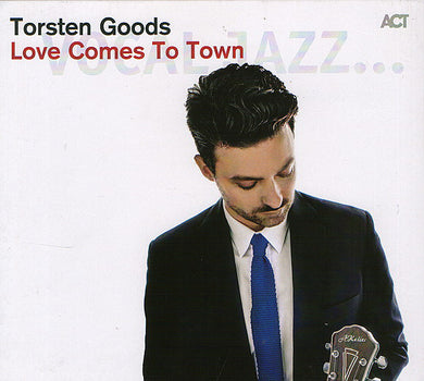 Torsten Goods - Love Comes To Town