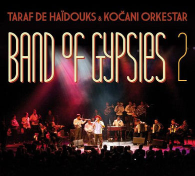 Taraf De Haïdouks / Kocani Orkestar - Band Of Gypsies 2