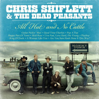 Chris Shiflett and The Dead Peasants - All Hat And No Cattle