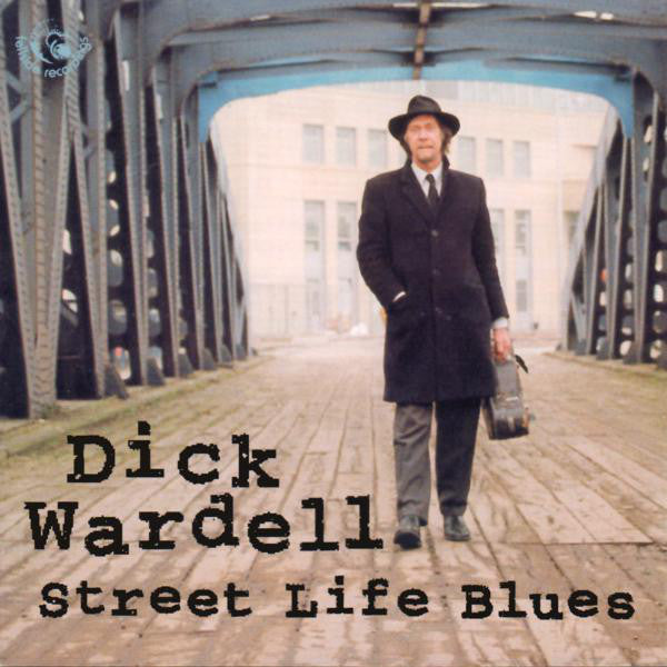 Dick Wardell - Street Life Blues