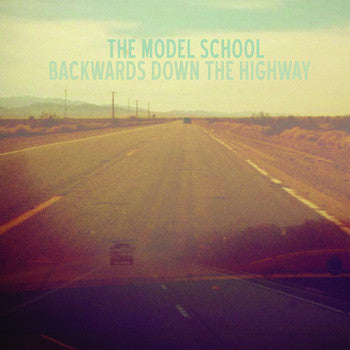 The Model School - Backwards Down The Highway