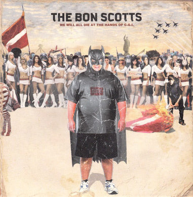 The Bon Scotts - We Will All Die At The Hands Of C.G.I.