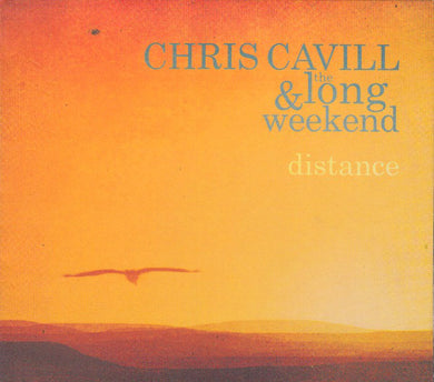 Chris Cavill And The Long Weekend - Distance