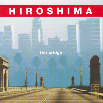 Hiroshima - The Bridge