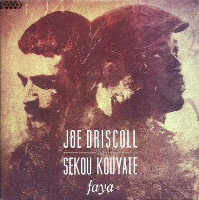Joe Driscoll / Sekou Kouyate - Faya