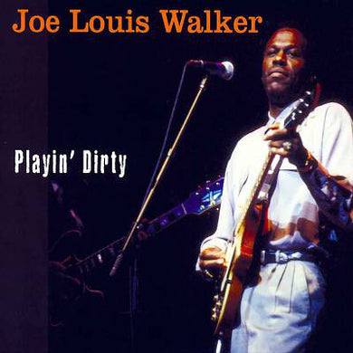 Joe Louis Walker - Playin' Dirty