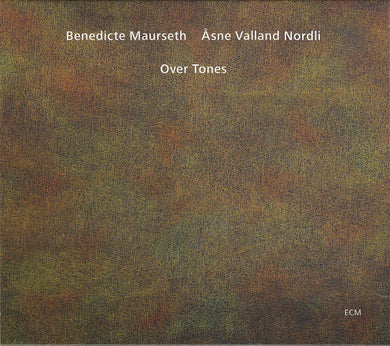 Benedicte Maurseth / Asne Nordli - Over Tones