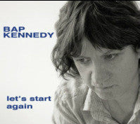 Bap Kennedy - Let’S Start Again