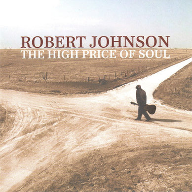 Robert Johnson - The High Price Of Soul