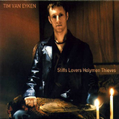 Tim Van Eyken - Stiffs Lovers Holymen Thieves