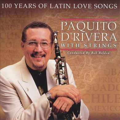 Paquito D'Rivera - 100 Years Of Latin Love Songs