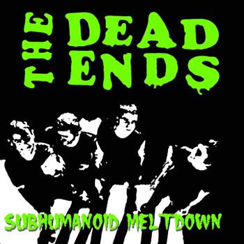 The Dead Ends - Subhumanoid Meltdown
