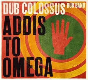 Dub Colossus - Addis To Omega