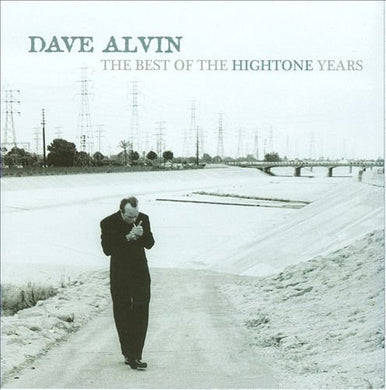 Dave Alvin - Best Of The Hightone Years