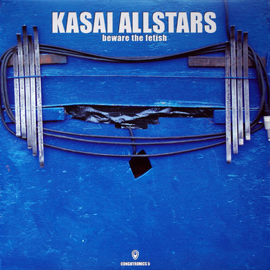 Kasai Allstars - Beware The Fetish
