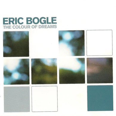 Eric Bogle - The Colour Of Dreams