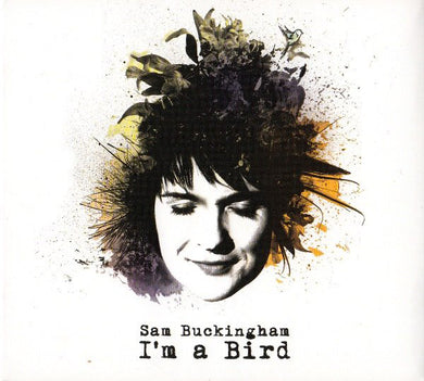 Sam Buckingham - I'm A Bird