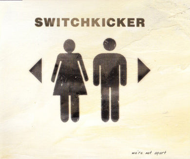 Switchkicker - We'Re Not Apart