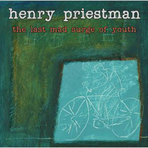 Henry Priestman - The Last Mad Surge Of Youth