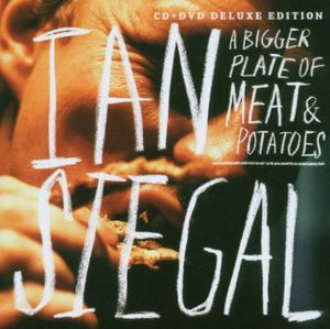 Ian Siegal - A Bigger Plate Of Meat & Potatoes