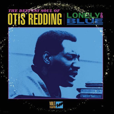 Otis Redding - Lonely & Blue: The Deepest