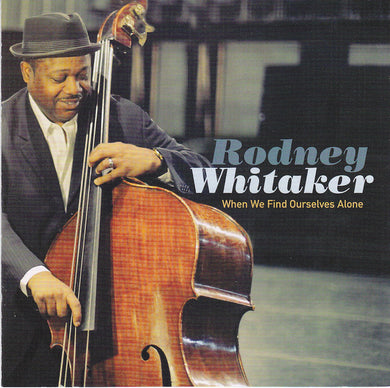 Rodney Whitaker - When We Find Ourselves Alone