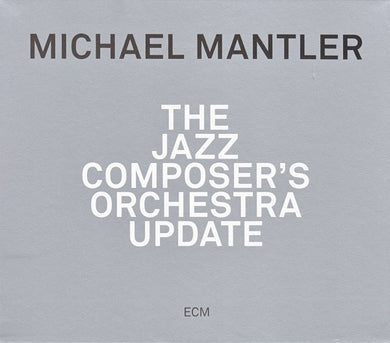 Michael Mantler - Jazz Composer’S Orchestra Update