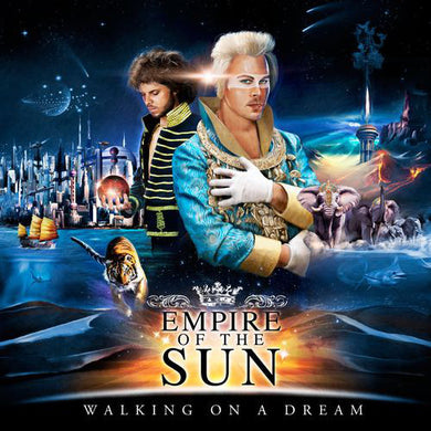 Empire Of The Sun - Walking On A Dream