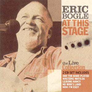 Eric Bogle - At This Stage