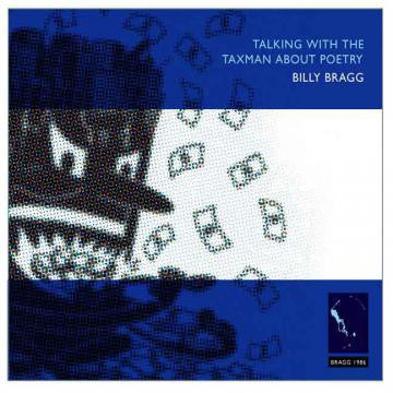 Billy Bragg - Talking With The Taxman About Poetry