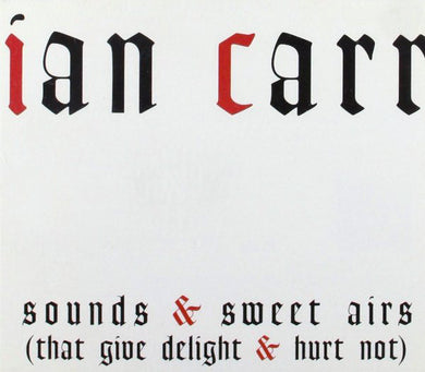 Ian Carr - Sounds & Sweet Airs (That Give Delight & Hurt Not)