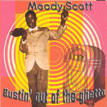 Moody Scott - Bustin' Out Of The Ghetto