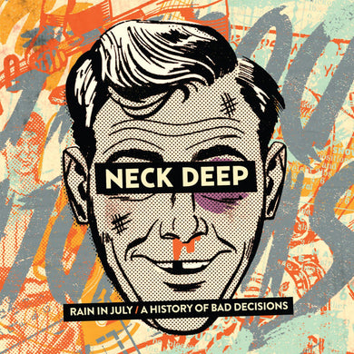 Neck Deep - Rain In July / A History Of Bad