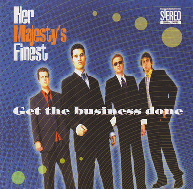 Her Majestys Finest - Get The Business Done