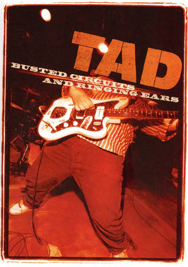 Tad - Busted Circuits And Ringing Ears
