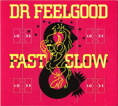 Dr Feelgood - Fast Women & Slow Horses