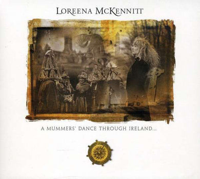 Loreena McKennitt - Mummers' Dance Through Ireland