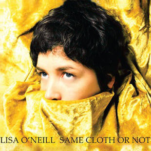Lisa O'Neill - Same Cloth Or Not