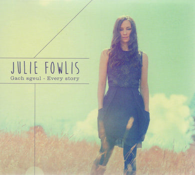 Julie Fowlis - Gach Sgeul – Every Story