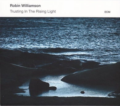 Robin Williamson - Trusting In The Rising Light