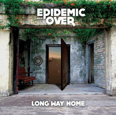 Epidemic... Over - Long Way Home