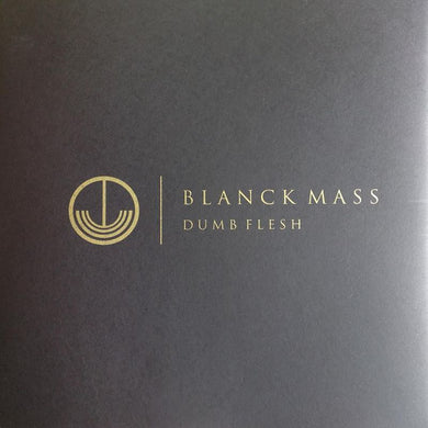 Blanck Mass - Dumb Flesh