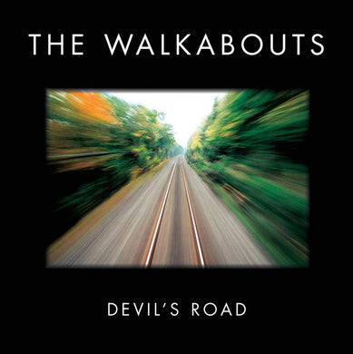 The Walkabouts - Devil’s Road