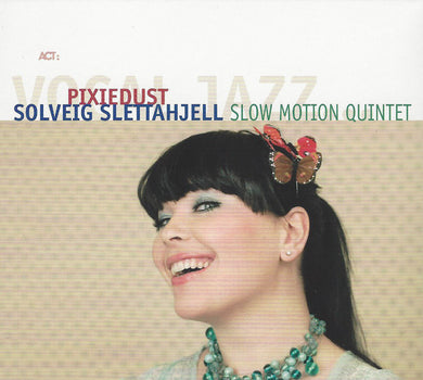 Solveig Slettahjell / Slow Motion Quintet - Pixiedust