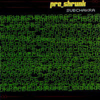 Pre_Shrunk - Sub Chakra