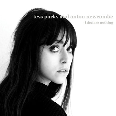 Tess Parks / Anton Newcombe - I Declare Nothing