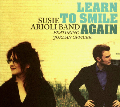 Susie Arioli Band / Jordan Officer - Learn To Smile Again
