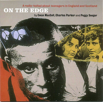 MacColl / Seeger / Parker - On The Edge