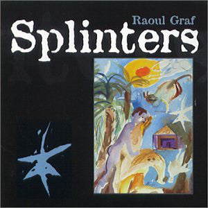 Raoul Graf - Splinters