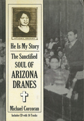 Arizona Dranes - He Is My Story: The Sanctified Soul Of Arizona Dranes
